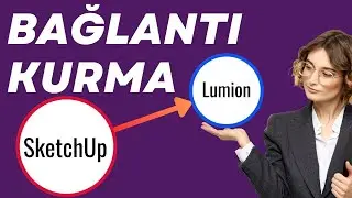 Lumion ve SketchUp  Arasında BAĞLANTI  KURMA