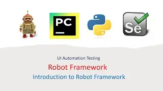 Python Robot Framework For UI Part 1:  Introduction to Robot Framework
