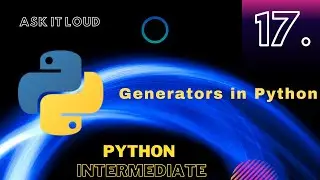 Lecture - 17 - Generators in Python with Examaple|Python Intermediate|Python in hindi|Functions|