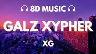 XG - GALZ XYPHER (COCONA, MAYA, HARVEY, JURIN) | 8D Audio 🎧