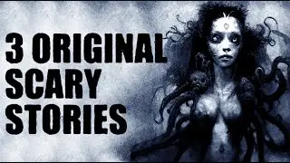 3 Original Horror Stories || Dark Scary Tales