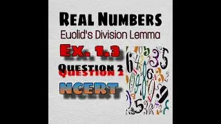 Class-: 10th, Ch. 1, Ex. 1.3, Q.2 (Real Numbers) | NCERT CBSE