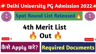 DU PG 4th Merit List 2022 || Du Spot Admission 2022 💯💯