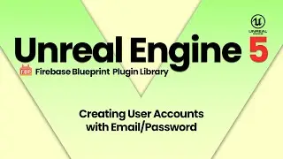 Unreal Engine: Create Firebase Account with Email and Password