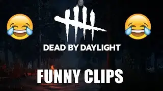 Funny Dead By Daylight Clips
