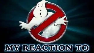 My Reaction To Ghostbusters (2016)