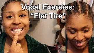 04 04 2020 Vocal Exercise   The Flat Tire