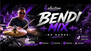 BENDI MIX / NO GAMES - DrumCam Selection 