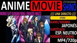 [ANIME-MOVIE] Mobile Suit Gundam Wing MOVIE [Audio JAP.][Sub. Esp.][mp4/720p][LINK DIRECTO]-SHINO