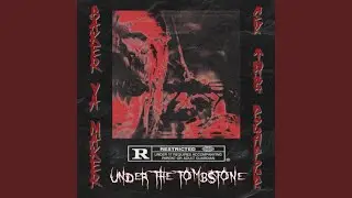 Under The Tombstone (feat. Baker Ya Maker)