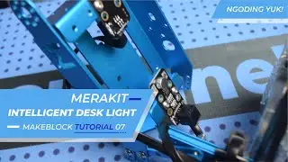 mBot Tutorial 07 - Merakit Intelligent Desk Light