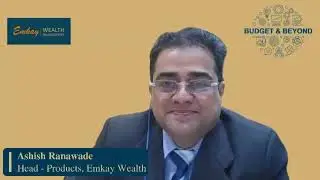 Emkay Wealth - Budget and Beyond