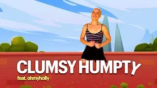 Clumsy Humpty (feat. @OhMy_Holly)