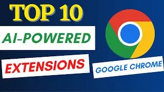 10 AI Chrome Extensions You Should Try