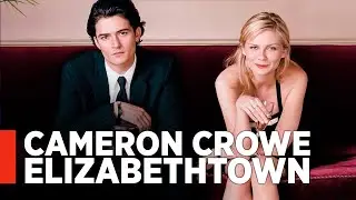 ELIZABETHTOWN - Cameron Crowe talks casting Orlando Bloom