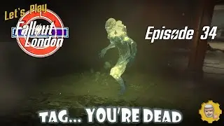 E034: Let's Play FALLOUT London  -  Tag... You're Dead  |  Jane Marsh