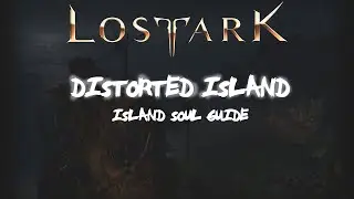 How to get the Distorted Island Soul in Lost Ark [WALKTHROUGH GUIDE]