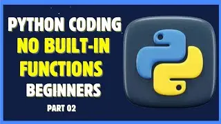 Python Logic Building for Beginners | No max(), len(), or set() | Must-Know for Interviews