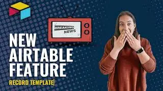 Master Record Template in Minutes with Airtable's New Feature!