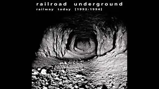 RailRoad Underground - Railway Today (1992-1994) [альбом целиком]