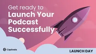 Launching Your Podcast Successfully - Launch Day