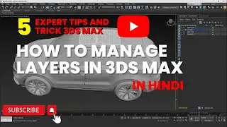 How to Manage Layers in 3Ds Max  | Scene Explorer | Expert Tips and Trick 3ds Max | Hindi |Chapter-5