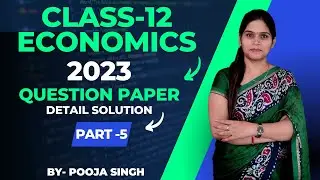 Class 12 Economics 2023 Question Paper | Solution | Previous Year Question | Part-5 | Commerce