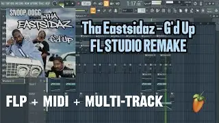 Tha Eastsidaz - G'd Up (FL Studio Remake) FLP + DRUM KIT + Multi-Track