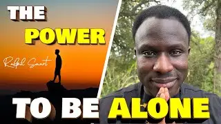 The Power of Being Alone | The Importance Of Being Alone & Silent... It's A Superpower | Ralph Smart