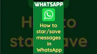 how to star messages in whatsapp