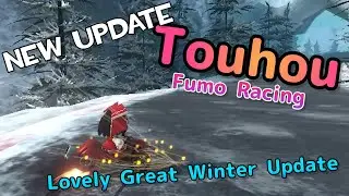 What's New? Touhou Fumo Racing: Lovely Great Winter Update