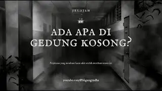 Ada Apa di Gedung Kosong Ini? 