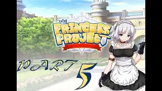 Princess Project Walkthrough Part 05