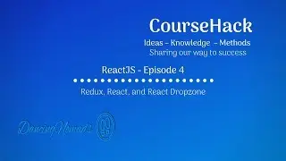 ReactJS - Episode 4 - Redux, React, and React Dropzone