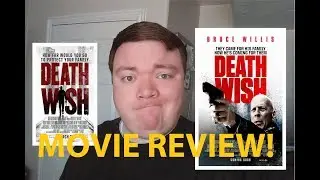 Death Wish - Movie Review!