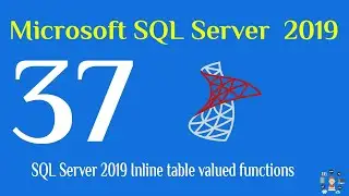37- SQL Server 2019 Inline table valued functions