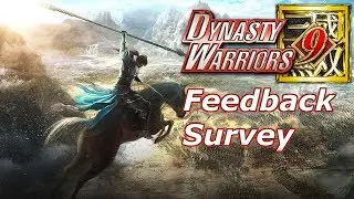 Dynasty Warriors 9 Survey! Send your Feedback to Koei!