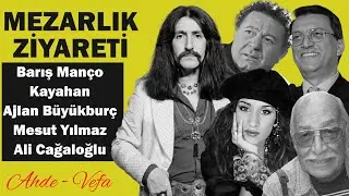 Barış Manço - Kayahan - Mesut Yılmaz Mezarları | Ünlülerin Mezarı - (Ahde Vefa #7)