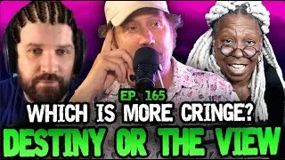 Ep. 165 Reacting to Destiny and The View - Full Episode | Hate To Break It To Ya w/ Jamie Kennedy