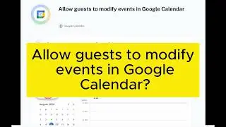 Allow guests to modify events in Google Calendar?