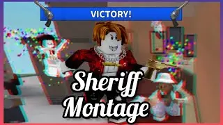 MM2 Sheriff Montage!!
