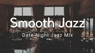 Smooth Jazz for a relaxing night out 🎷 Date Night Jazz Music