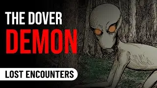 The Dover Demon | Lost Encounters