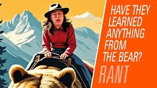 Have women learned anything from the bear vs man meme? | Rantzerker 221