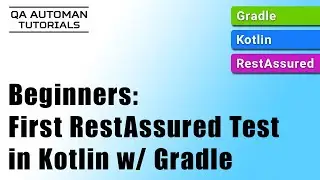 Setting up your first test in RestAssured with Kotlin | Beginner