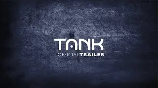 TANK - Official Trailer