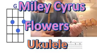 Miley Cyrus   Flowers Ukulele Cover with CHORDS and TABS