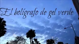 El bolígrafo de gel verde de Eloy Moreno. -Primera parte-