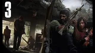A Totally Normal Playthrough of The Last of Us - Part 3