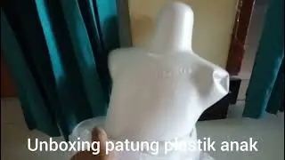 Unboxing patung manekin anak, harga 18rbuan..